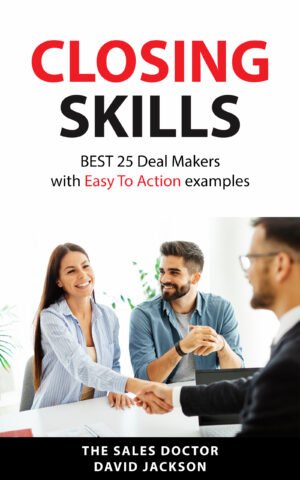 12 <br> Closing Skills – Best 25 Deal Makers with easy to action examples