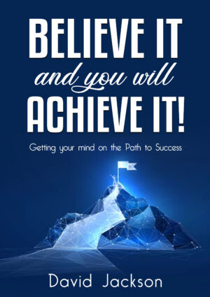 7 <br>BELIEVE IT, and ACHIEVE IT