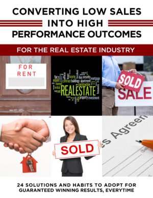 17 <br>CONVERTING LOW SALES INTO HIGH PERFORMANCE OUTCOMES .. <span style="color: red;">REAL ESTATE INDUSTRY</span>